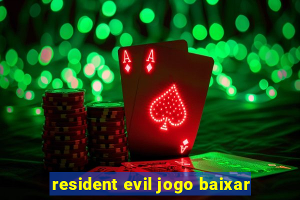 resident evil jogo baixar